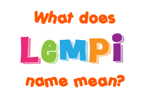 Meaning of Lempi Name