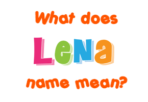 Meaning of Lena Name