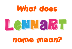 Meaning of Lennart Name