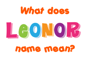 Meaning of Leonor Name