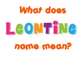 Meaning of Leontine Name