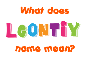 Meaning of Leontiy Name