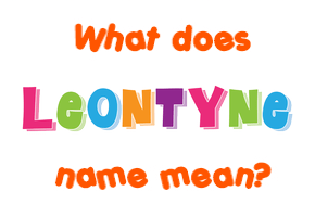 Meaning of Leontyne Name