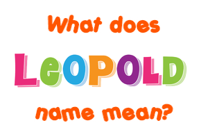 Meaning of Leopold Name