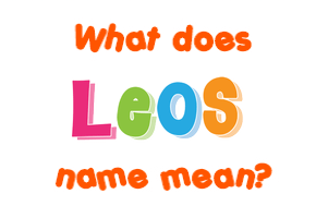 Meaning of Leos Name