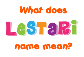 Meaning of Lestari Name
