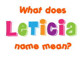 Meaning of Leticia Name
