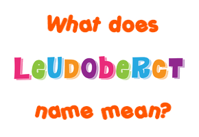 Meaning of Leudoberct Name
