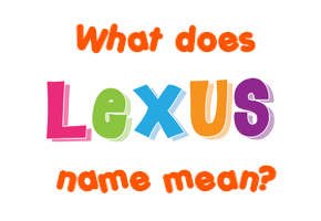 Meaning of Lexus Name