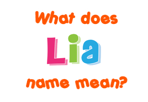 Meaning of Lia Name