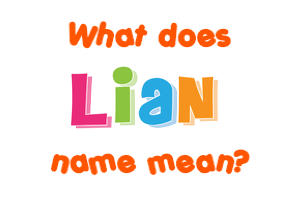 Meaning of Lian Name