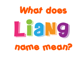 Meaning of Liang Name