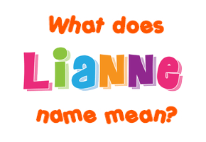 Meaning of Lianne Name