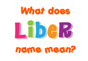 Meaning of Liber Name