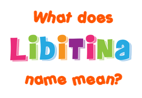 Meaning of Libitina Name