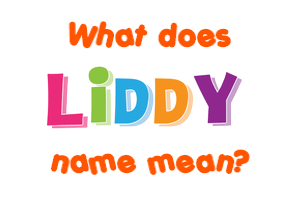 Meaning of Liddy Name
