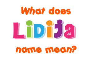 Meaning of Lidija Name