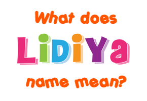Meaning of Lidiya Name