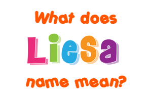 Meaning of Liesa Name