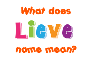 Meaning of Lieve Name