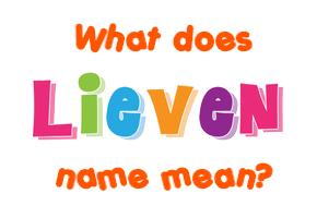 Meaning of Lieven Name