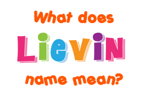 Meaning of Lievin Name