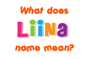 Meaning of Liina Name