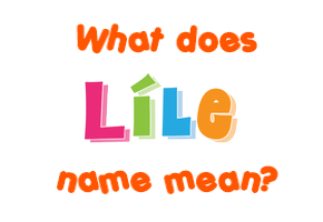Meaning of Líle Name