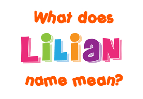 Meaning of Lilian Name