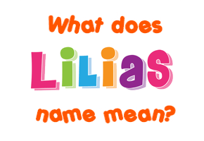 Meaning of Lilias Name