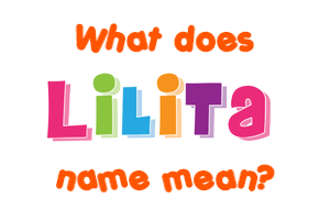 Meaning of Lilita Name