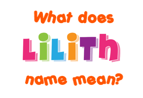 Meaning of Lilith Name