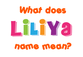 Meaning of Liliya Name
