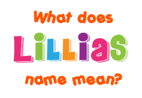 Meaning of Lillias Name