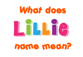 Meaning of Lillie Name