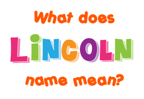 Meaning of Lincoln Name
