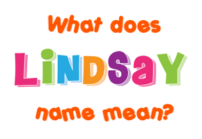 Meaning of Lindsay Name