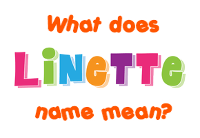 Meaning of Linette Name