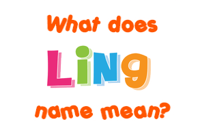 Meaning of Ling Name