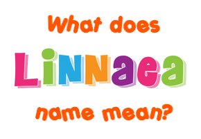 Meaning of Linnaea Name