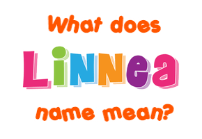 Meaning of Linnea Name