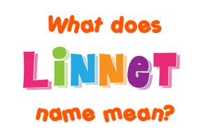 Meaning of Linnet Name