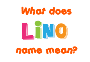 Meaning of Lino Name