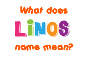 Meaning of Linos Name
