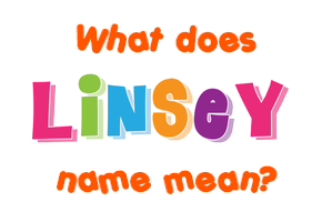 Meaning of Linsey Name