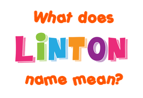 Meaning of Linton Name