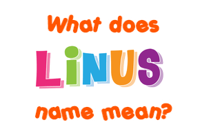 Meaning of Linus Name