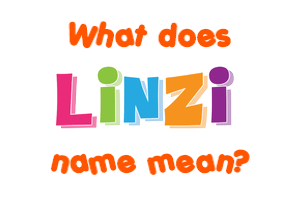 Meaning of Linzi Name