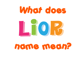 Meaning of Lior Name