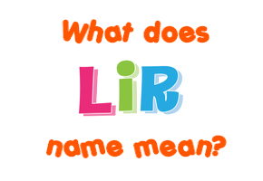 Meaning of Lir Name